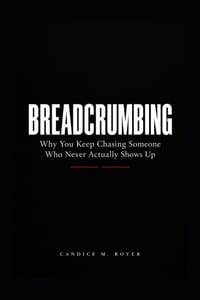 Breadcrumbing: Why You Keep Chasing Someone Who Never Actually Shows Up cover