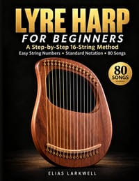 Lyre Harp for Beginners: A Step-by-Step 16-String Method with Easy String Numbers, Standard Notation, and 80 Songs, Melodies & Classical Themes cover