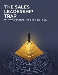 The Sales Leadership Trap: Why Top Performers Fail To Lead cover