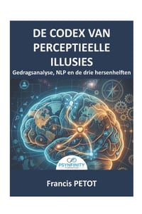 Gedragsanalyse en NLP: De Codex van cognitieve vooroordelen, de stem van het lichaam en de revolutie van de drie hersenen om het onbewuste te ontcijfe cover