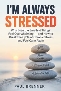 I'm Always Stressed: Why Even the Smallest Things Feel Overwhelming and How to Break the Cycle of Chronic Stress and Feel Calm Again cover