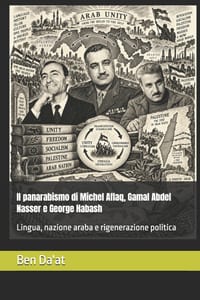 Il panarabismo di Michel Aflaq, Gamal Abdel Nasser e George Habash: Lingua, nazione araba e rigenerazione politica cover