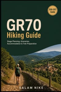 GR70 Hiking Guide: Stage Planning, Itineraries, Accommodation & Trek Preparation cover