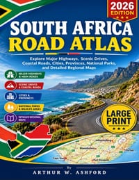 South Africa Road Atlas: Explore Major Highways, Scenic Drives, Coastal Roads, Cities, Provinces, National Parks, and Detailed Regional Maps cover