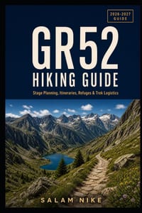 GR52 Hiking Guide: Stage Planning, Itineraries, Refuges & Trek Logistics cover