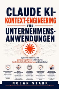 Claude KI-Kontext-Engineering für Unternehmensanwendungen: Systeme erstellen, die genaue Ergebnisse liefern durch kontrollierte Schlussfolgerung und A cover