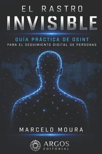 Volumen III: El rastro invisible: Guía práctica de OSINT para el seguimiento de personas en el entorno digital cover