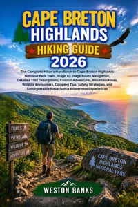 Cape Breton Highlands HIKING GUIDE 2026: The Complete Hiker's Handbook to Cape Breton Highlands National Park Trails, Stage by Stage Route Navigation, cover