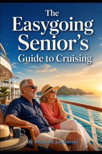 The Easygoing Senior's Guide To Cruising: Enjoy The Cruising Life cover