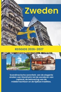 Zweden Reisgids 2026: Scandinavische sereniteit, van de elegante straten van Stockholm tot de wonderen van Lapland, de betovering van de middernachtzo cover