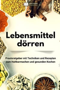 Lebensmittel dörren: Praxisratgeber mit Techniken und Rezepten zum Haltbarmachen und gesunden Kochen cover