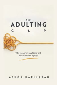 The Adulting Gap: Why You Weren't Taught This - and How to Master It Anyway cover