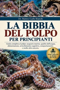 La Bibbia del Polpo Per Principianti: Guida completa al polpo: acquario marino, qualità dell'acqua, alimentazione, arricchimento cognitivo, comportame cover
