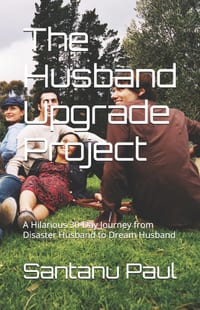 The Husband Upgrade Project: A Hilarious 30-Day Journey from Disaster Husband to Dream Husband cover