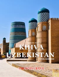 Khiva Uzbekistan: Cool Pictures That Create an Idea for You About an Amazing Area, Buildings style, Cultural Religious ... All Travels, Hiking and Pic cover