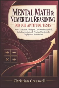 Mental Math & Numerical Reasoning for Job Aptitude Test: Fast Calculation Strategies, Core Numeracy Skill, Data Interpretation & Practice Question for cover