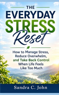 The Everyday Stress Reset: How to Manage Stress, Reduce Overwhelm, and Take Back Control When Life Feels Like Too Much cover