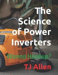 The Science of Power Inverters: Wanna Hookup? cover