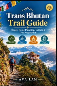 Trans Bhutan Trail Guide: Stages, Route Planning, Culture & Trek Preparation cover