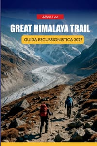 Great Himalaya Trail Guida Escursionistica 2027: Permessi per trekking multi-regione, consigli per prenotare case da tè e itinerari di diligenze per a cover