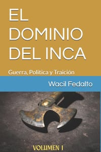 El Dominio del Inca: Guerra, Politica y Traición cover