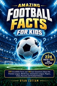Amazing Football Facts For Kids: 224 Incredible Facts and 126 Quiz Questions About the Premier League, World Cup, Champions League, Players, Clubs, Re cover
