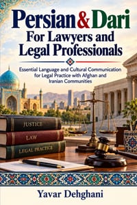 Persian & Dari For Lawyers and Legal Professionals: Essential Language and Cultural Communication for Legal Practice with Afghan and Iranian Communiti cover