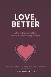 Love, Better: A Warm, Practical Guide to Making Your Relationship Stronger cover