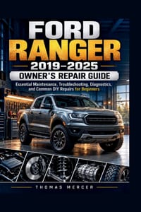 Ford Ranger 2019-2025 Owner's Repair Guide: Essential Maintenance, Troubleshooting, Diagnostics, and Common DIY Repairs for Beginners cover