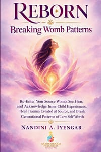 Reborn: Breaking Womb Patterns: Re-Enter Your Source Womb, See, Hear, and Acknowledge Inner Child Experiences, Heal Trauma Created at Source, and Brea cover