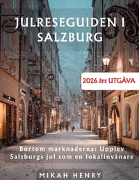 Julreseguiden I Salzburg 2026: Bortom marknaderna: Upplev Salzburgs jul som en lokalinvånare cover