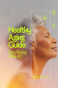 Healthy Aging Guide: Stay Strong After 40 cover