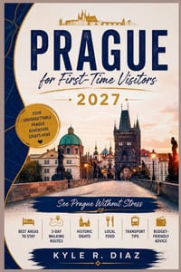 Prague for First-Time Visitors 2027: See Prague Without Stress Best Areas to Stay - 3-Day Walking Routes - Historic Sights Local Food - Transport Tips cover
