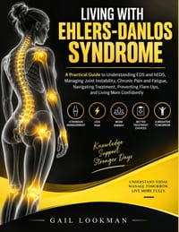 Living With Ehlers-Danlos Syndrome: A Practical Guide to Understanding EDS and hEDS, Managing Joint Instability, Chronic Pain and Fatigue, Navigating cover