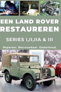 Een Land Rover Series Restaureren (I, II, Iia, III): Repareer. Maak betrouwbaar. Onderhoud. Rijd. cover