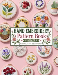 Hand Embroidery Pattern Book: Flowers Patterns for Beginners cover