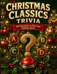 Christmas Classics Trivia: 250 Christmas Trivia Questions and Answers for Family Game Night: History, Movies, Music, Traditions, and Holiday Fun from cover