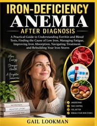 Iron-Deficiency Anemia After Diagnosis: A Practical Guide to Understanding Ferritin and Blood Tests, Finding the Cause of Low Iron, Managing Fatigue, cover