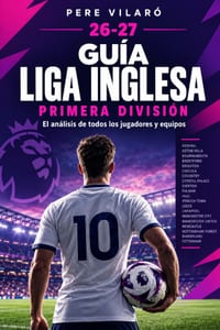 Guia 26-27 Liga inglesa: El an�lisis de todos los jugadores y equipos cover