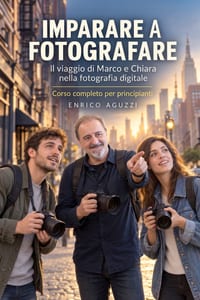 Imparare a fotografare: Il viaggio di Marco e Chiara nella fotografia digitale. Corso completo per principianti cover