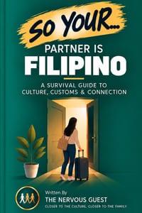 So Your Partner Is Filipino: A Survival Guide to Meeting the Family cover