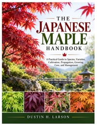 The Japanese Maple Handbook: A Practical Guide to Species, Varieties, Cultivation, Propagation, Growing, Care, and Management cover