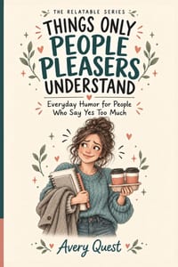 Things Only People Pleasers Understand: Everyday Humor for People Who Say Yes Too Much cover