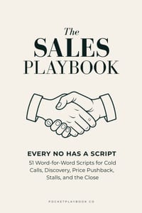 The Sales Playbook: Every No Has a Script: 51 Word-for-Word Scripts for Cold Calls, Discovery, Price Pushback, Stalls, and the Close cover