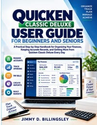 Quicken deluxe classic user guide for beginners and seniors: A Practical Step-by-Step Handbook for Organizing Your Finances, Keeping Accurate Records, cover