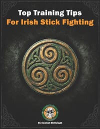Top Training Tips for Irish Stick Fighting: by Combat Shillelagh cover