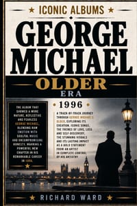Iconic Albums George Michael The Older Era (1996): The Album That Showed A More Mature, Reflective and Fearless George Michael. Blending Raw Emotion w cover