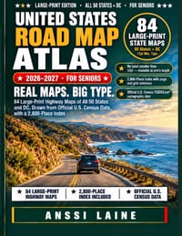 United States Road Map Atlas 2026-2027 (for Seniors): 84 Large-Print Highway Maps of All 50 States and the District of Columbia, Drawn from Official U cover