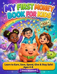 My First Money book For: A Fun and Easy Guide to Saving, Spending, Earning, Giving, and Making Smart Money Choices cover