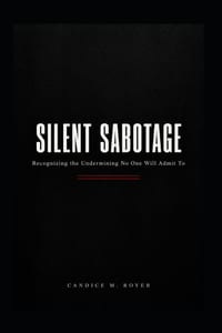 Silent Sabotage: Recognizing the Undermining No One Will Admit To cover